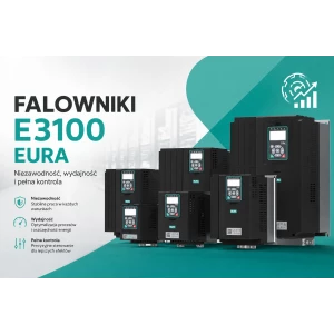Falowniki E3100 EURA Drives – nowoczesne rozwiązanie do sterowania silnikami przemysłowymi